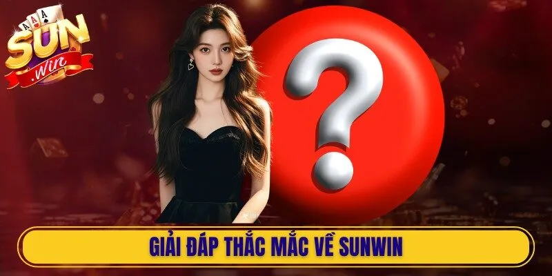 Giải đáp thắc mắc về Sunwin